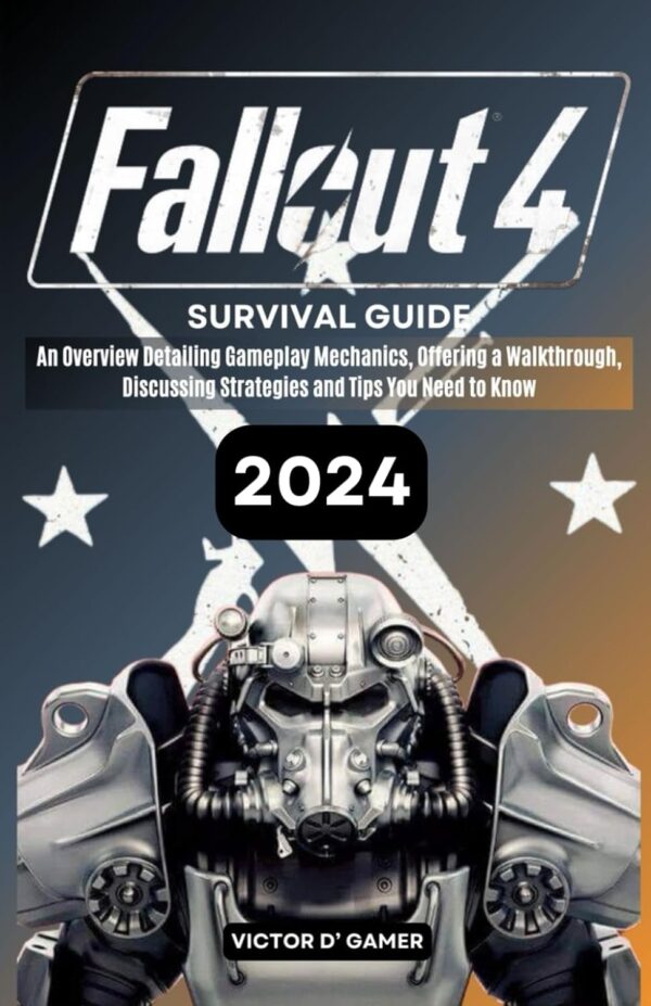 Fallout 4 Survival Guide: Gameplay, Walkthrough, Strategies, Tips