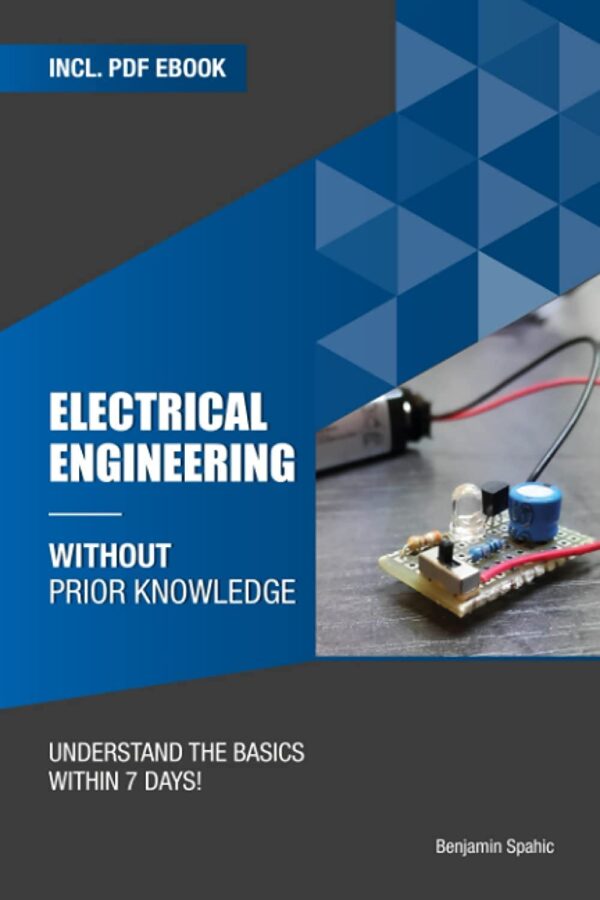 Electrical Engineering For Beginners: Master The Basics In 7 Days