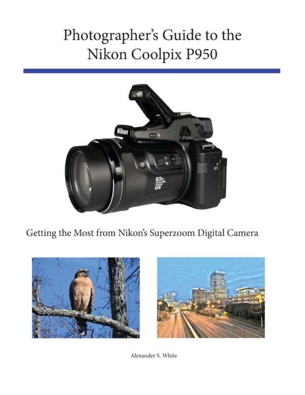 Nikon Coolpix P950: Master Nikon'S Superzoom Camera