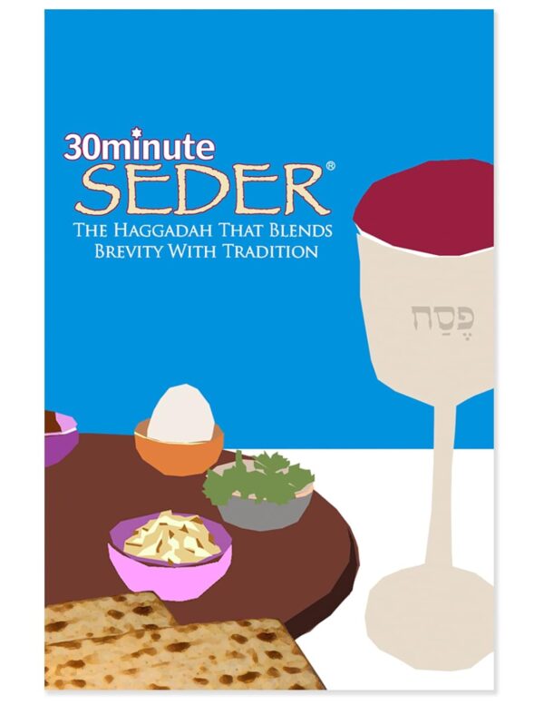30 Minute Seder: Tradition &Amp; Brevity In Harmony