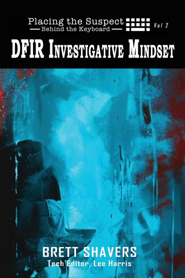 Uncover The Truth: Dfir Investigative Mindset For Digital Forensics