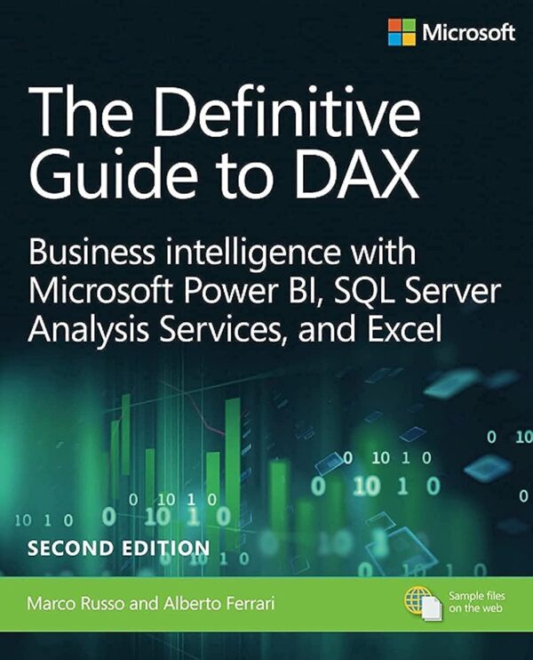 The Definitive Guide To Dax: Master Business Intelligence With Power Bi, Sql Server, And Excel
