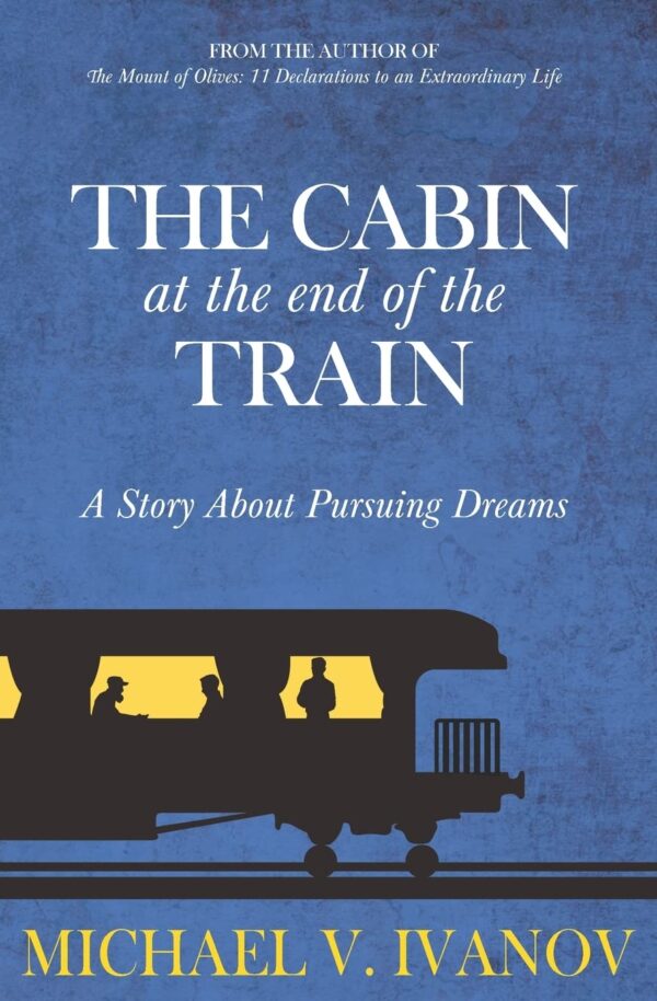 The Cabin At The End Of The Train: Pursue Your Dreams
