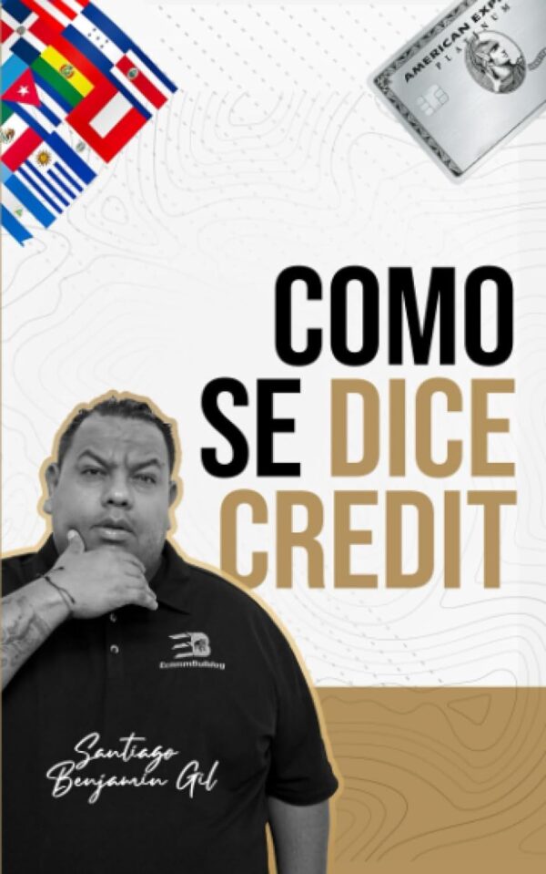 Unlock Your Credit Potential: Understand And Master Credit With Como Se Dice Credit