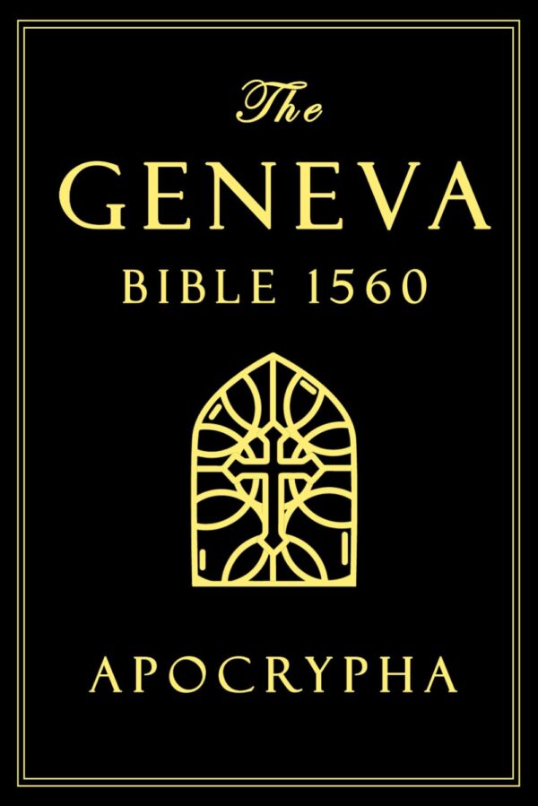 Apocrypha, The Geneva Bible 1560 Large Print: Complete Rejected Texts