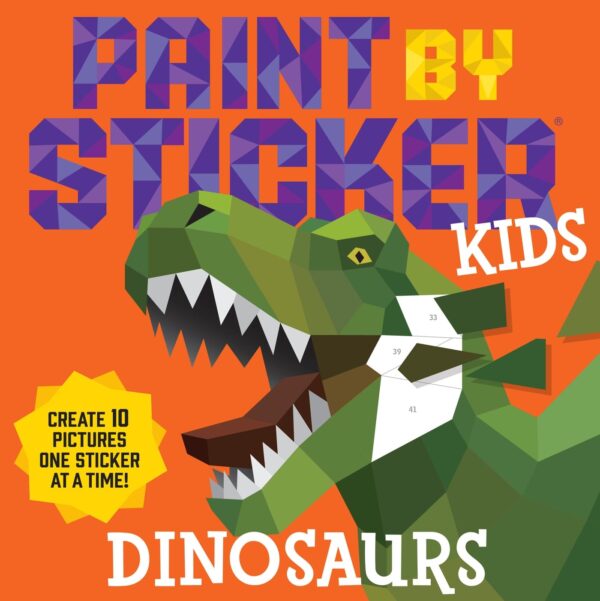 Paint By Sticker Kids: Dinosaurs - Create 10 Pictures One Sticker At A Time!