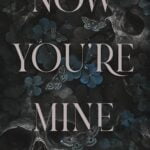 Now You’re Mine: A Dark Stalker Romance (Possessing Her)