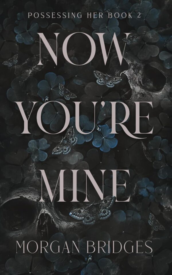 Now You'Re Mine: A Dark Stalker Romance (Possessing Her)