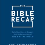 The Bible Recap Study Guide: Daily Questions for a Deeper Bible Understanding