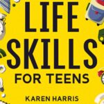 Life Skills for Teens: Master Essential Life Skills for Independence