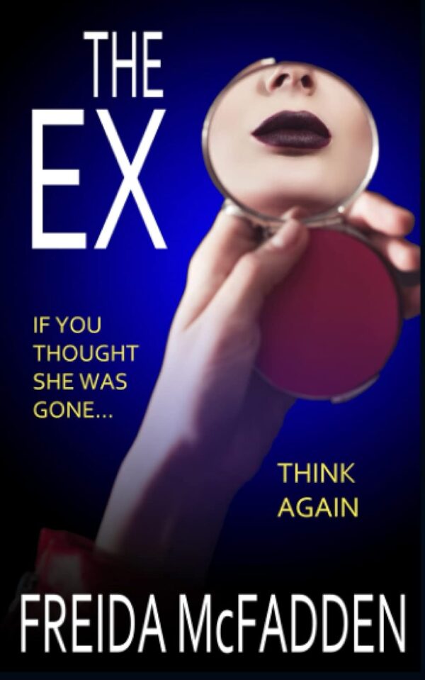 The Ex: Unputdownable Thriller With A Twist
