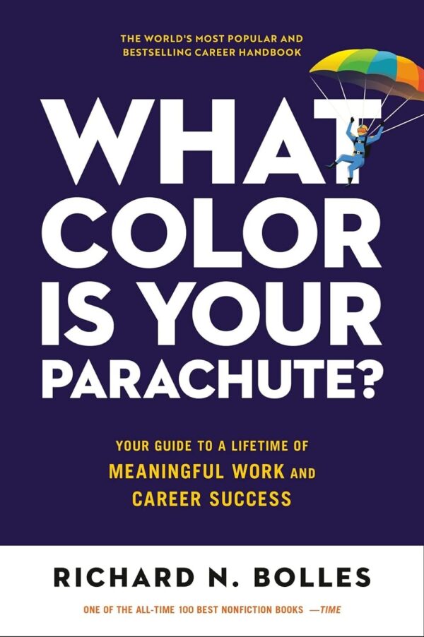 What Color Is Your Parachute: Find Your Dream Job And Career Success