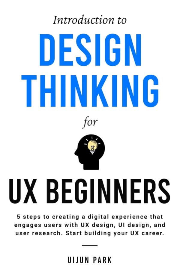 Design Thinking For Ux Beginners: 5 Steps To Engage Users