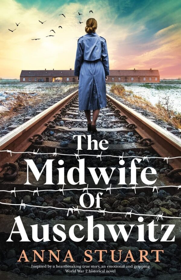 The Midwife Of Auschwitz: A Heartbreaking True Story Of Resilience And Hope