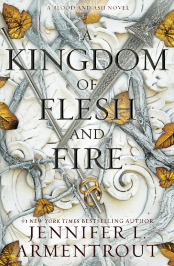 A Kingdom Of Flesh And Fire: Blood And Ash Novel