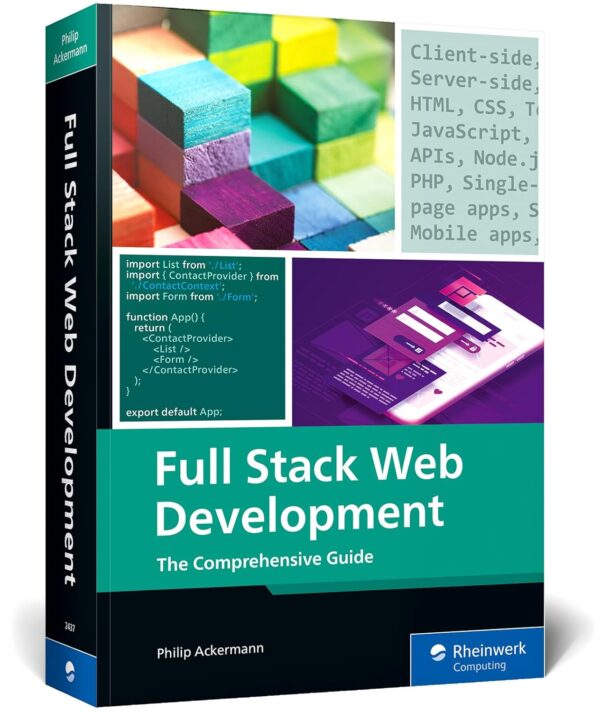 Full Stack Web Development: Master The Art Of Building Modern Web Applications