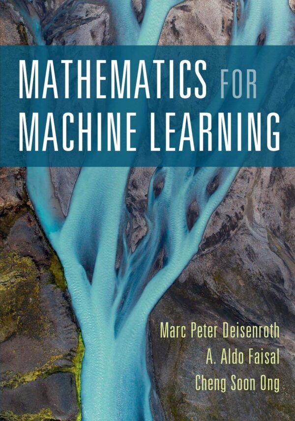 Mathematics For Machine Learning: Master The Math Behind Ai