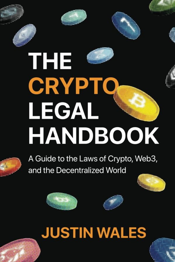 The Crypto Legal Handbook: Master The Laws Of Crypto, Web3, And The Decentralized World