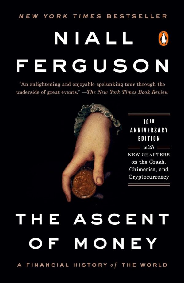 The Ascent Of Money: A Financial History Of The World, 10Th Anniversary Edition