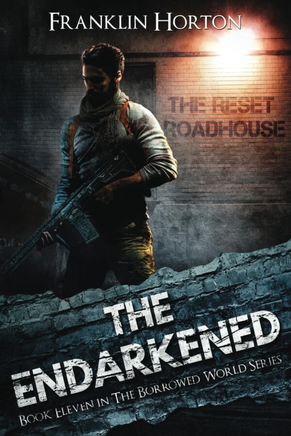 The Endarkened: Book 11 In The Borrowed World Series