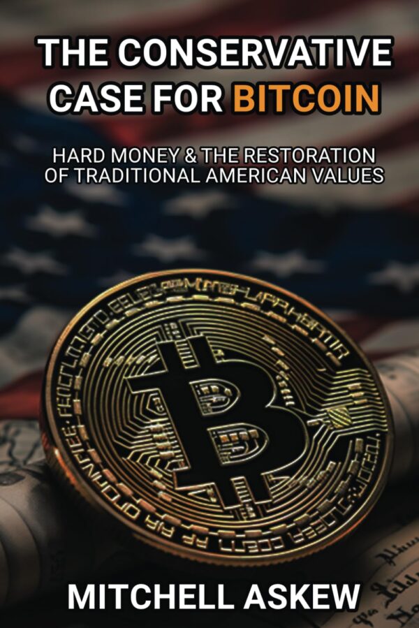 The Conservative Case For Bitcoin: Hard Money