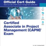 CAPM Exam Official Cert Guide: Ace Your Project Management Certification