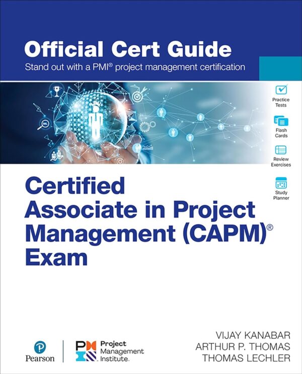 Capm Exam Official Cert Guide: Ace Your Project Management Certification