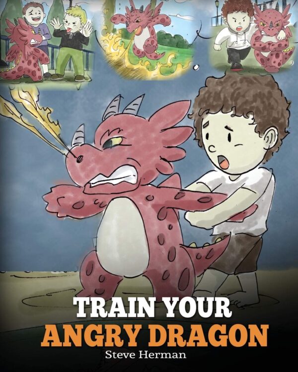 Train Your Angry Dragon: Teach Kids Emotions &Amp; Anger Management