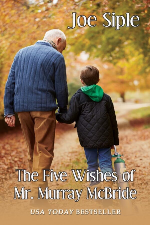 The Five Wishes Of Mr. Murray Mcbride: A Heartwarming Tale Of Love And Legacy