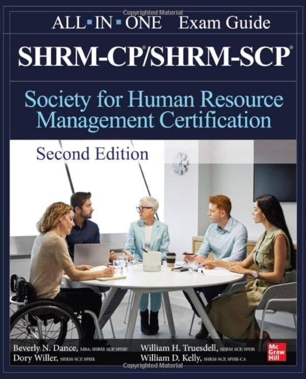 Shrm-Cp/Shrm-Scp Certification All-In-One Exam Guide, 2Nd Edition