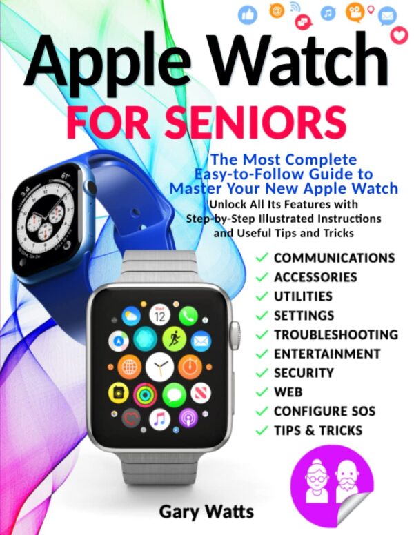 Apple Watch For Seniors: Master Your Watch With Ease