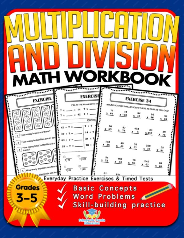 Multiplication And Division Math Workbook For Grades 3-5: Master Basic Concepts, Solve Word Problems, And Build Skills