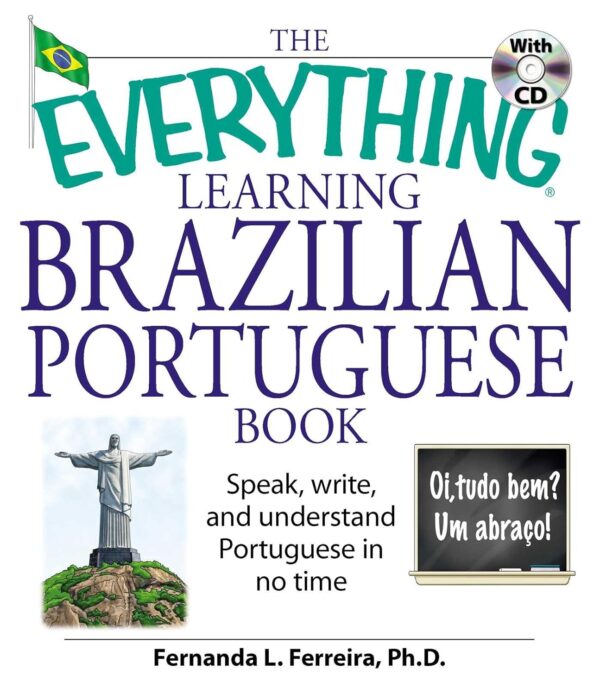 Learn Brazilian Portuguese Fast: Speak, Write, Understand With The Everything Learning Book