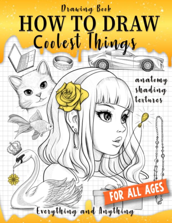 Learn To Draw: Ultimate Guide To Anatomy, Shading, And Textures