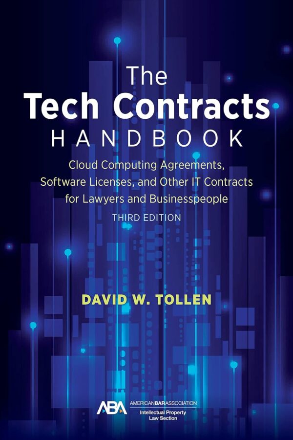 The Tech Contracts Handbook: Essential It Contracts For Lawyers And Businesspeople