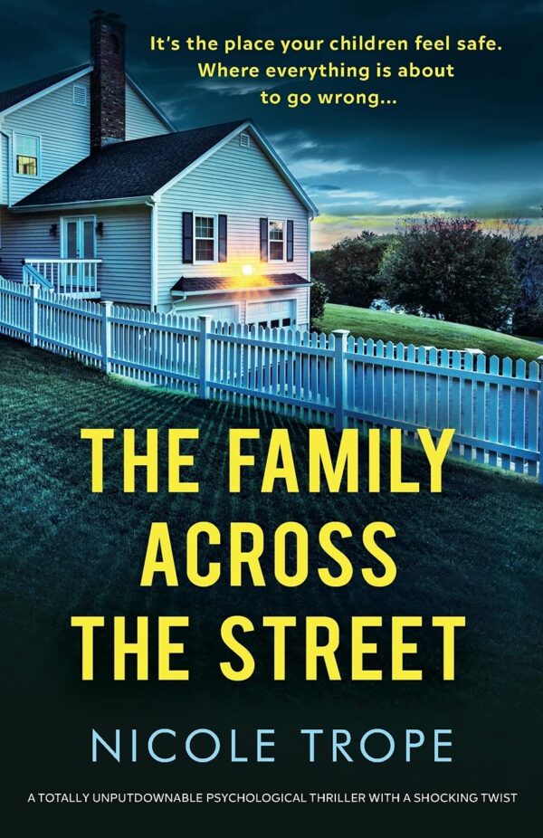 The Family Across The Street: Unputdownable Thriller With A Shocking Twist