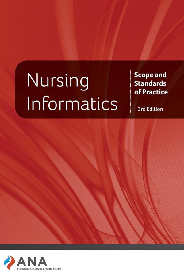 Nursing Informatics: Standards &Amp; Scope Of Practice, 3Rd Edition