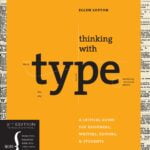 Thinking with Type, 2nd Revised Ed.: The Designer’s Guide to Typography
