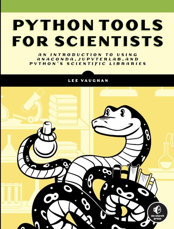 Python Tools For Scientists: Master Anaconda, Jupyterlab, And Scientific Libraries