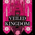 The Veiled Kingdom: Immerse Yourself in a Captivating Fantasy Realm