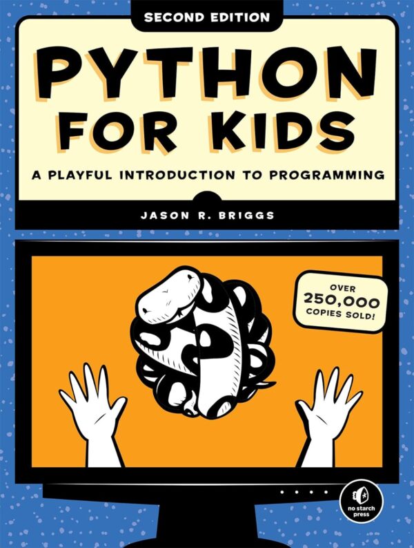 Python For Kids: Learn Programming With Playful Projects