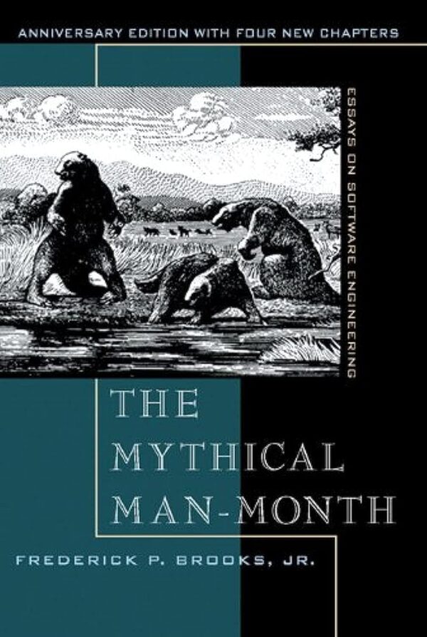 Mythical Man-Month: Software Engineering Essays, Anniversary Edition