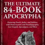 The Ultimate Apocrypha: 84 Lost Biblical Texts, Including Enoch, Jasher, and Jubilees