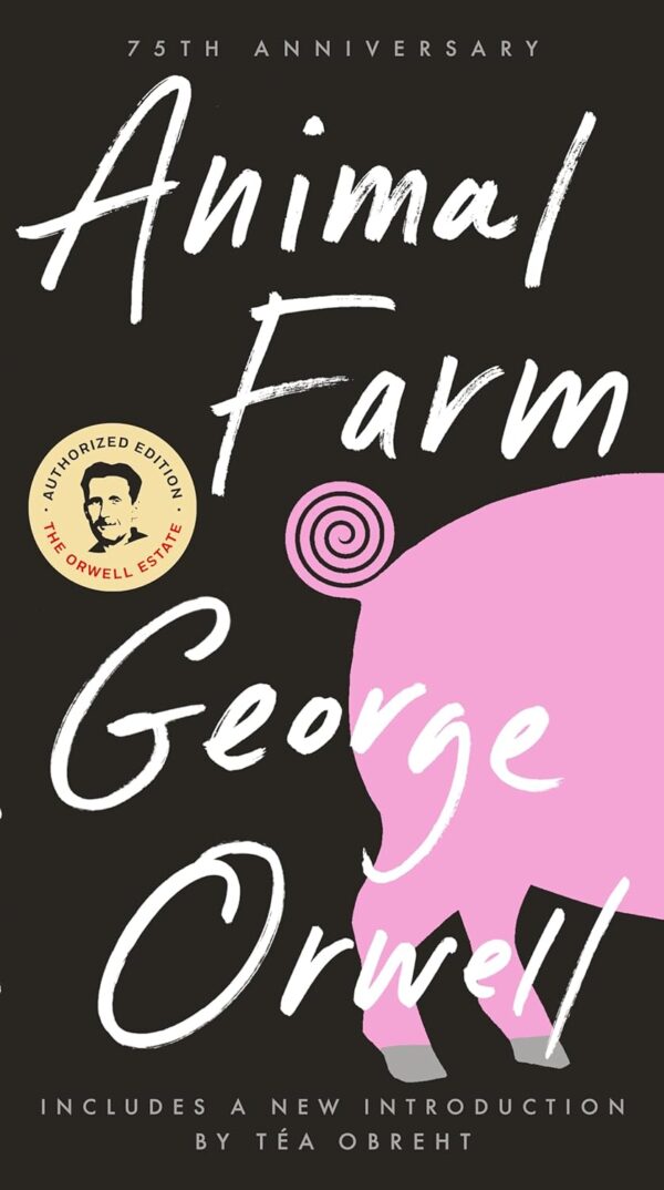 Animal Farm: 75Th Anniversary Edition - Classic Orwell Novel