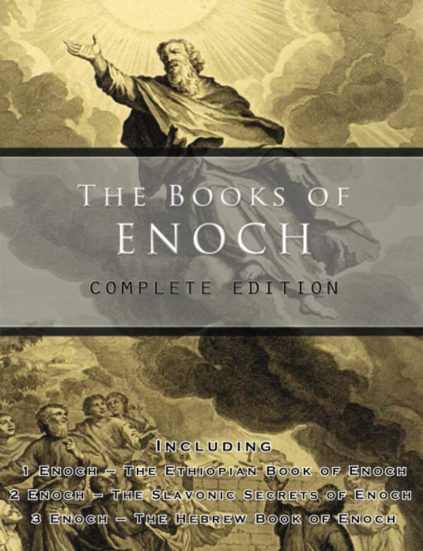 The Books Of Enoch: Complete Edition (Ethiopian, Slavonic, Hebrew)