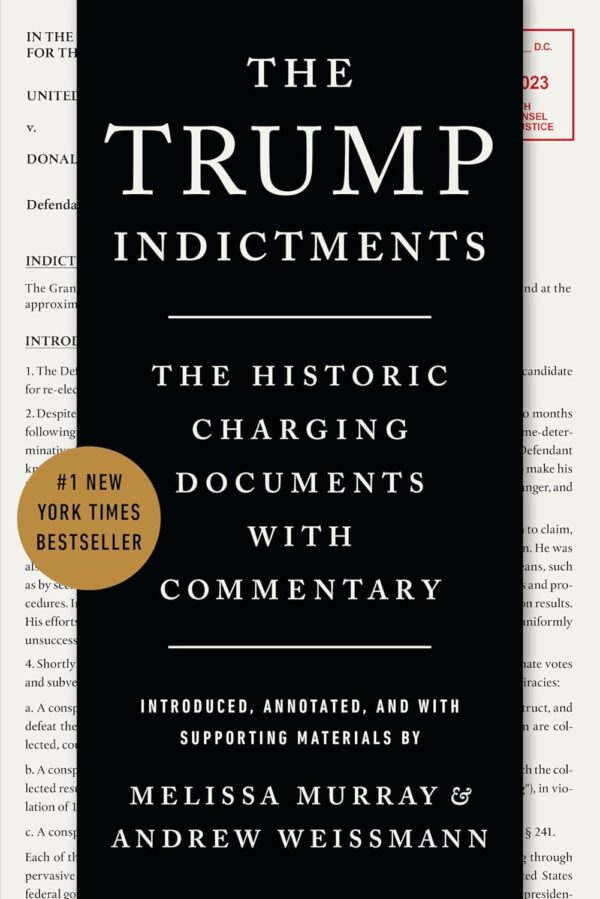 The Trump Indictments: Historic Charging Documents With Expert Commentary