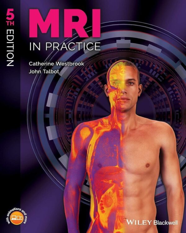 Mri In Practice, 5Th Edition: Comprehensive Guide For Medical Imaging Professionals