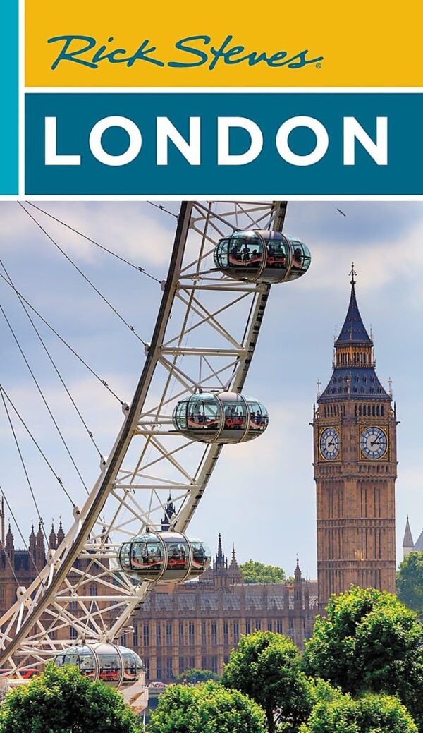 Rick Steves London: Your Essential Travel Guide