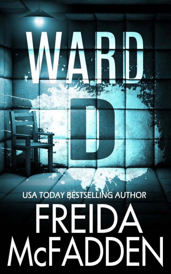 Ward D: A Psychological Thriller That Will Keep You On The Edge Of Your Seat