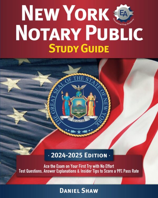 Ace The Ny Notary Public Exam: Effortless Study Guide With Test Questions And Explanations